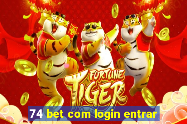 74 bet com login entrar